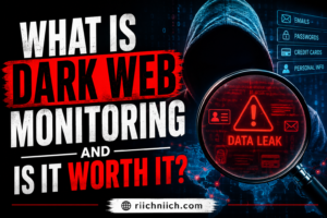 Read more about the article What Is Dark Web Monitoring and Is It Worth It?